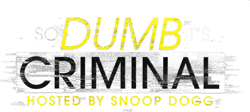 So Dumb It's Criminal Hosted by Snoop Dogg logo