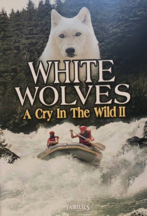 White Wolves - A Cry in the Wild II film afişi