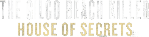 The Gilgo Beach Killer: House of Secrets logo