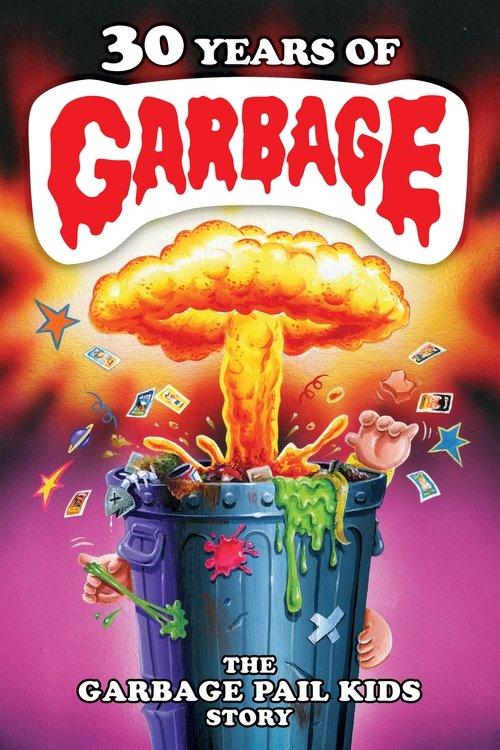 30 Years of Garbage: The Garbage Pail Kids Story film afişi