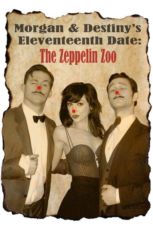 Morgan and Destiny's Eleventeenth Date: The Zeppelin Zoo film afişi