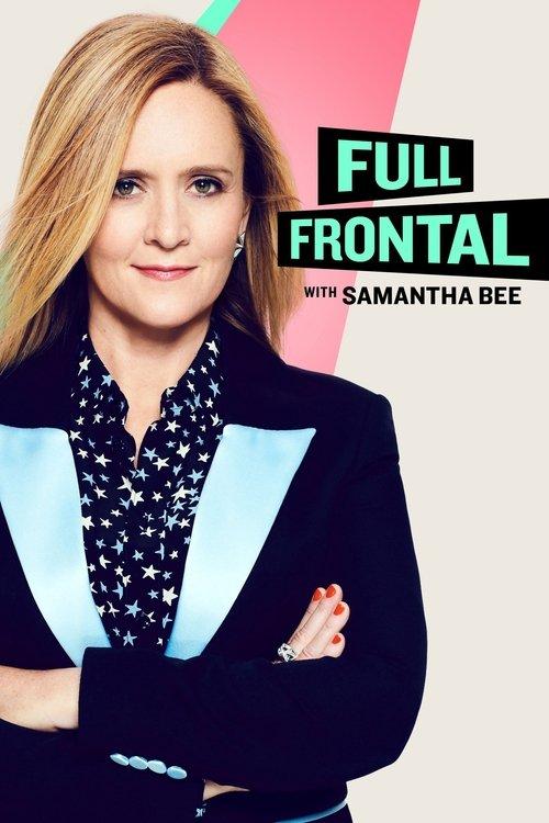 Full Frontal with Samantha Bee dizi afişi
