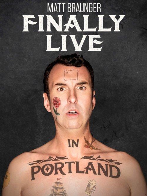Matt Braunger: Finally Live in Portland film afişi