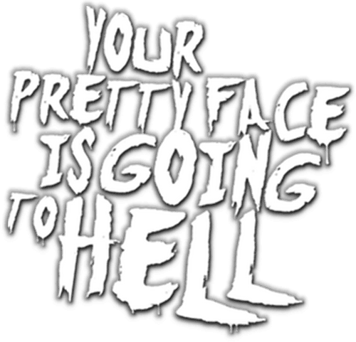 Your Pretty Face Is Going to Hell logo