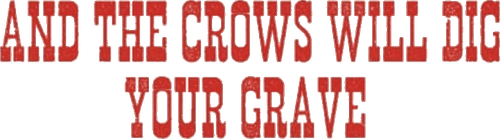 And the Crows Will Dig Your Grave logo