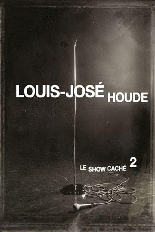 Louis-José Houde : Le show caché 2 film afişi