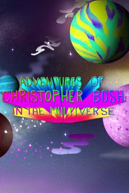 Adventures of Christopher Bosh in the Multiverse film afişi