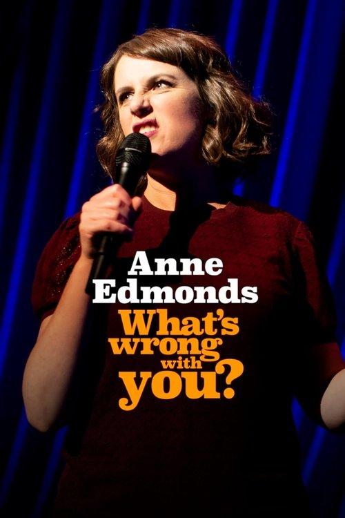 Anne Edmonds: What's Wrong With You film afişi