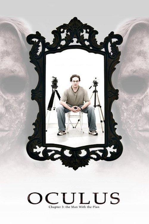 Oculus: Chapter 3 - The Man with the Plan film afişi