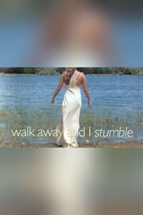 Walk Away and I Stumble film afişi