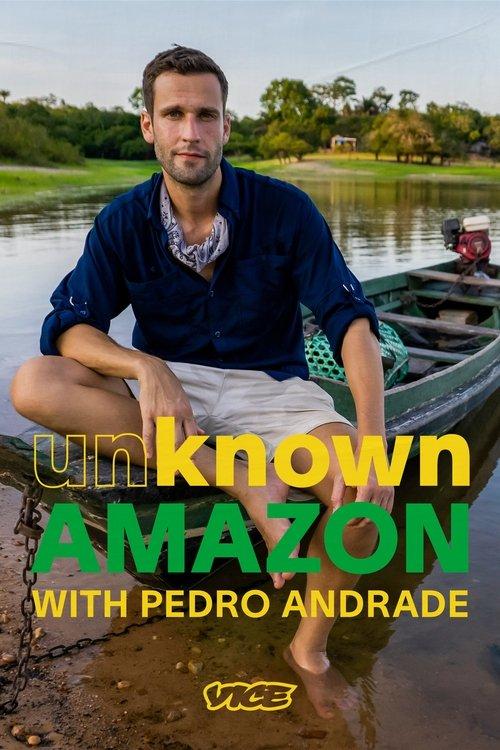 Unknown Amazon with Pedro Andrade dizi afişi