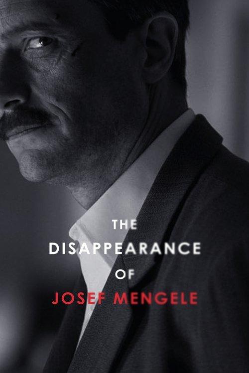 The Disappearance of Josef Mengele film afişi