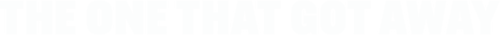 The One That Got Away logo