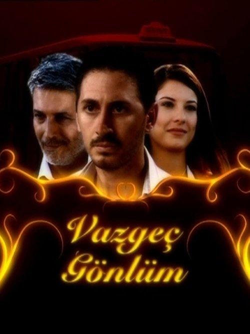 Vazgeç Gönlüm dizi afişi