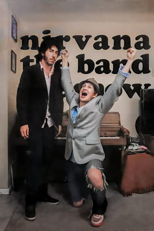 Nirvana the Band the Show dizi afişi