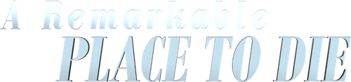 A Remarkable Place to Die logo