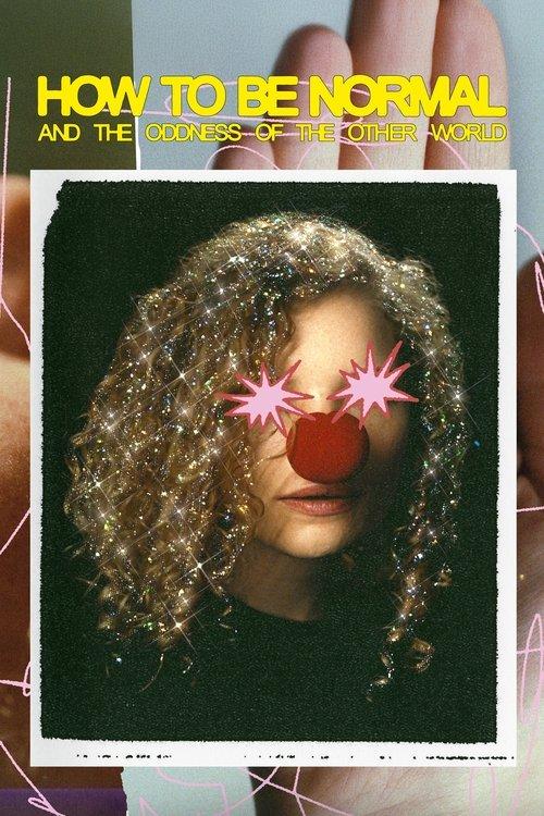 How to Be Normal and the Oddness of the Other World film afişi