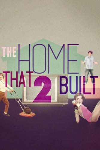 The Home That 2 Built dizi afişi