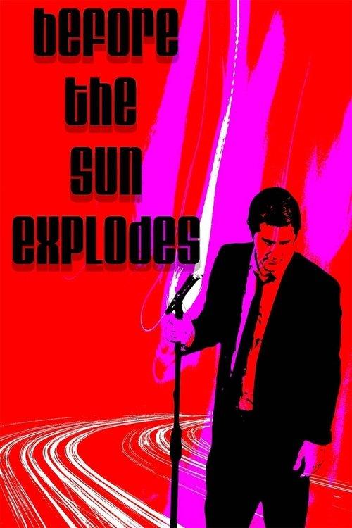 Before the Sun Explodes film afişi